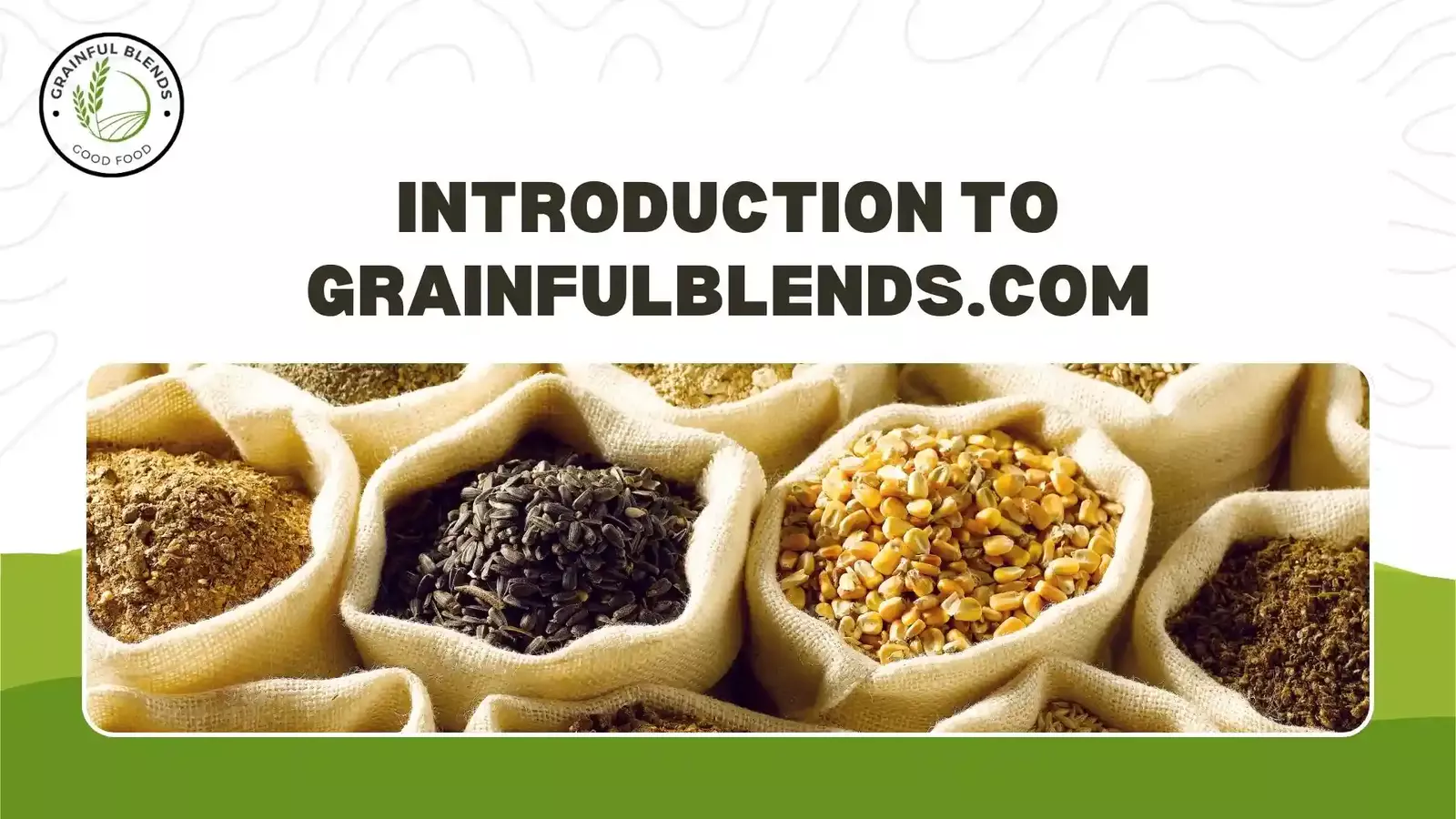 Introduction to Grainfulblends.com